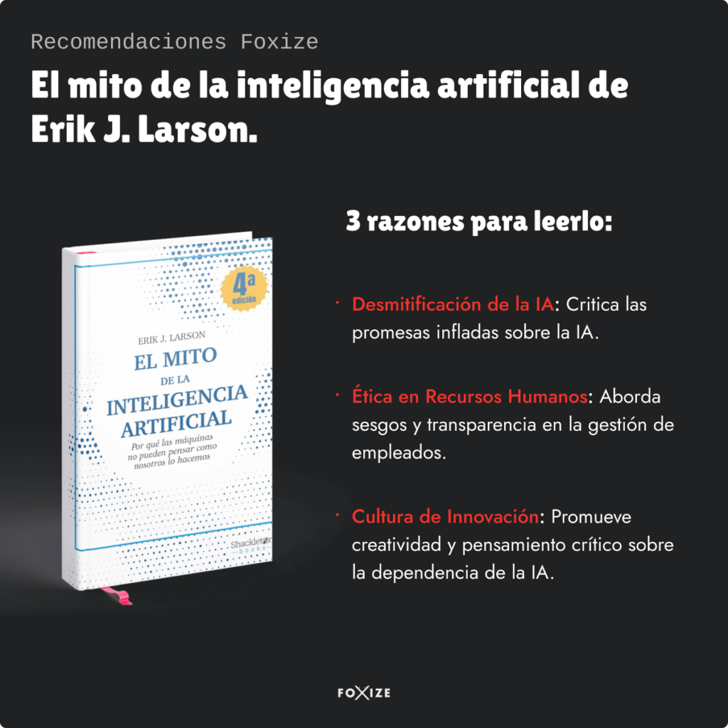 El mito de la inteligencia artificial: Por qué las máquinas no pueden pensar como nosotros lo hacemos, de Erik J. Larson